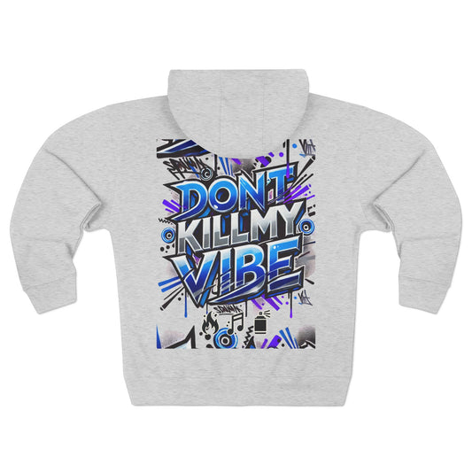 VIBEWEAR "Don't kill my vibe" Premium Cool & Comfy Unisex Zip Hoodie